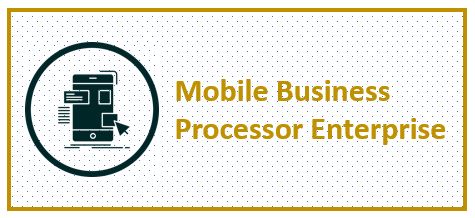 Mobile Business Processor Enterprise